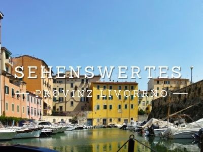 Sehenswertes Provinz Livorno